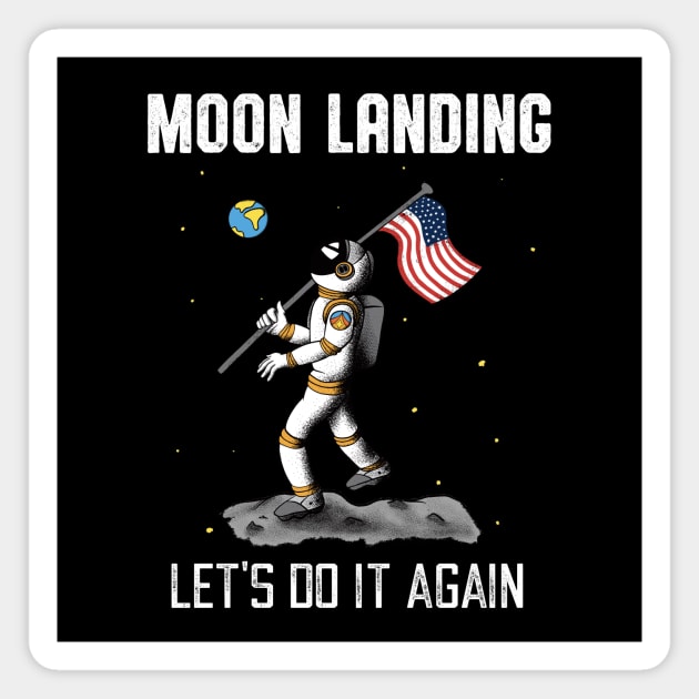 Moon Landing Repeat Astronaut Space Moon Magnet by Foxxy Merch